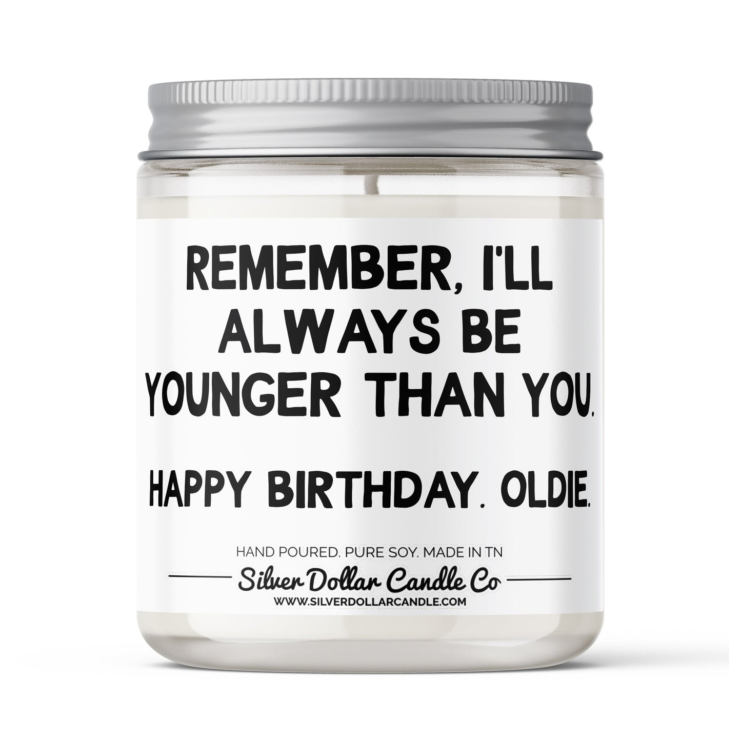 'Remember, I Will Always Be Younger Than You' Funny Birthday Candle -