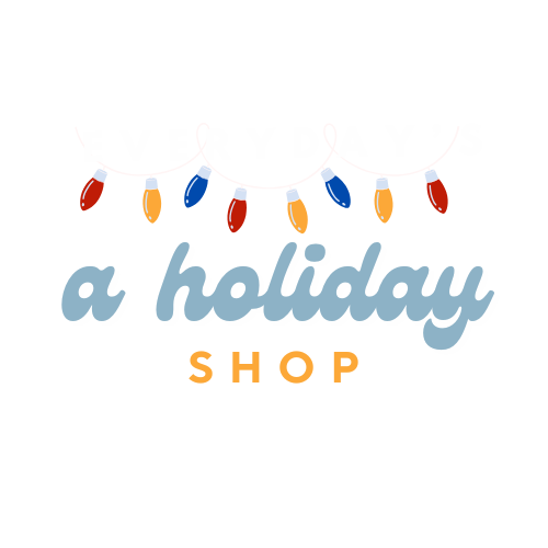 Everyday's A Holiday Shop