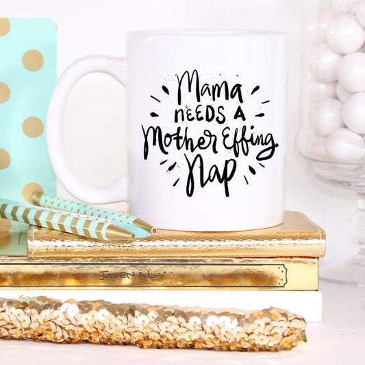 Mother's Day Coffee Mug - Mama Needs A Mother