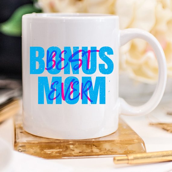 Mother's Day Gift - Best Bonus Mom Ever - 11oz