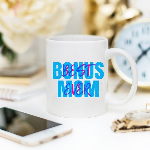 Mother's Day Gift - Best Bonus Mom Ever - 11oz